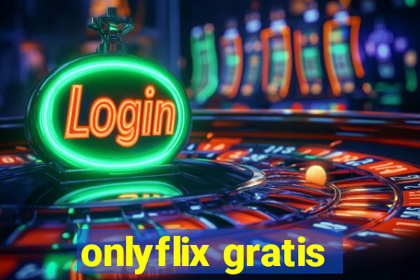 onlyflix gratis